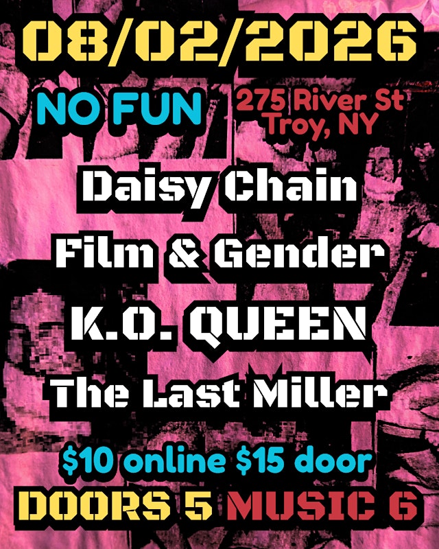 Image principale de DAISY CHAIN/FILM & GENDER/K.O. QUEEN/THE LAST MILLER @NO FUN
