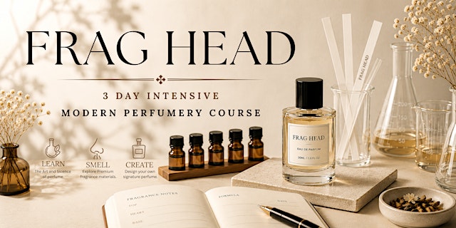 Image principale de Frag Head Day 1 : The World of Perfumery & The Sense of Smell