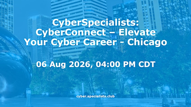 Image principale de CyberSpecialists: CyberConnect – Elevate Your Cyber Career - Chicago