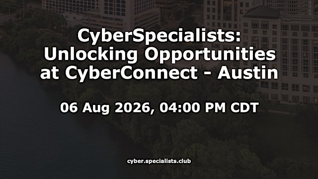 Image principale de CyberSpecialists: Unlocking Opportunities at CyberConnect - Austin