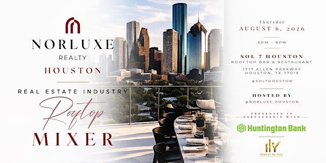Image principale de Norluxe Realty Houston: Real Estate Industry Rooftop Mixer