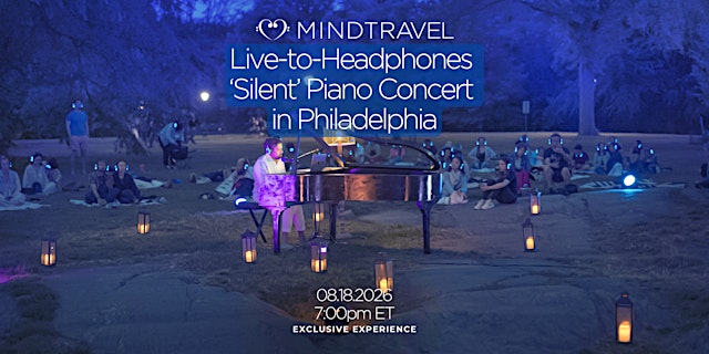 Image principale de MindTravel August Live-to-Headphones Silent Piano Concert in Philadelphia