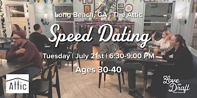 Imagem principal do evento Speed Dating | Ages 30-40 | The Attic | Long Beach, CA