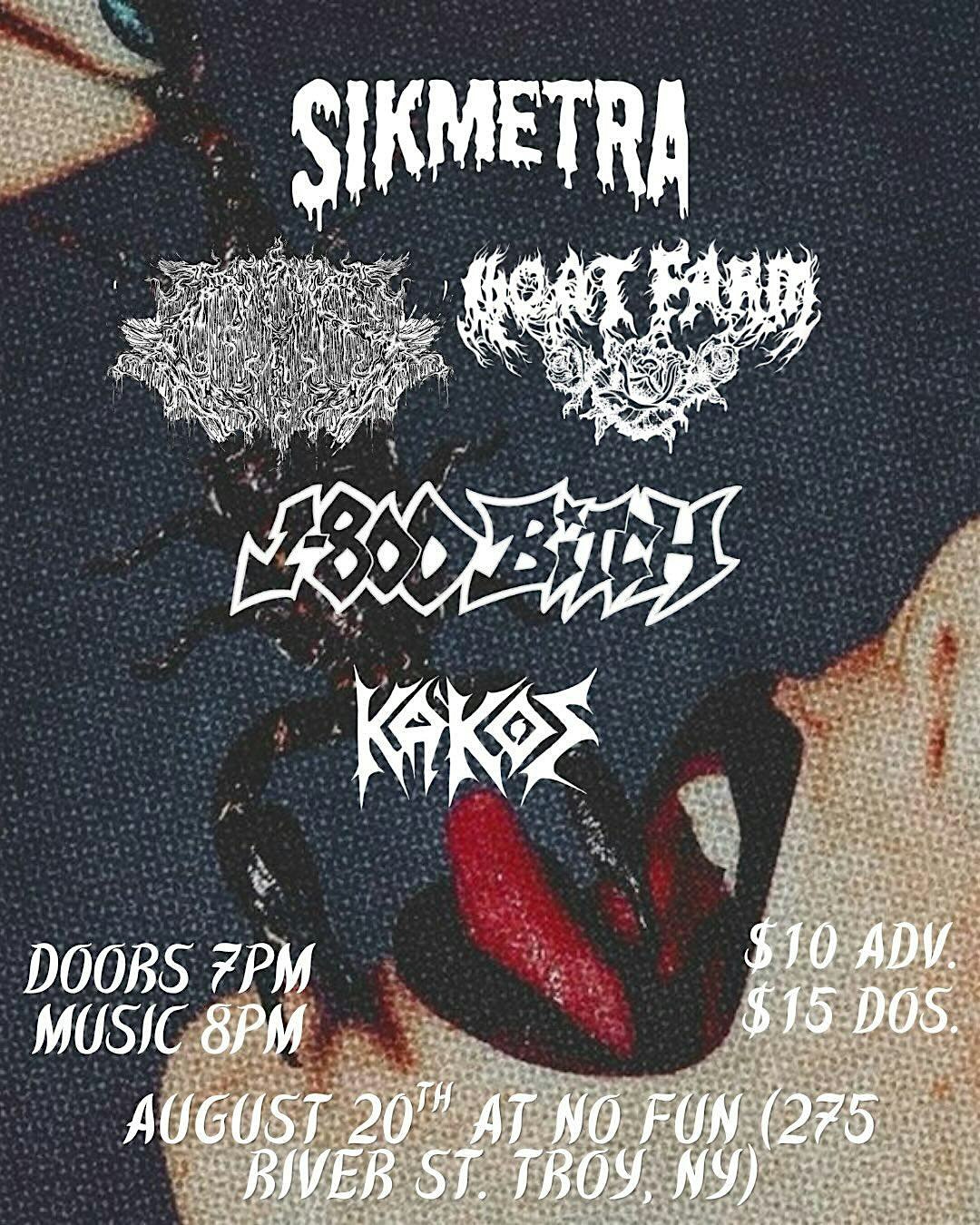 Sikmetra/CPS/Goat Farm/1-800 BITCH/KAKOS