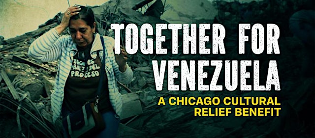 Together for Venezuela, A Chicago Cultural Relief Benefit primary image