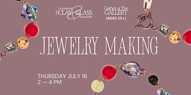 Image principale de Gather at the Gallery: Jewelry Making (55+)