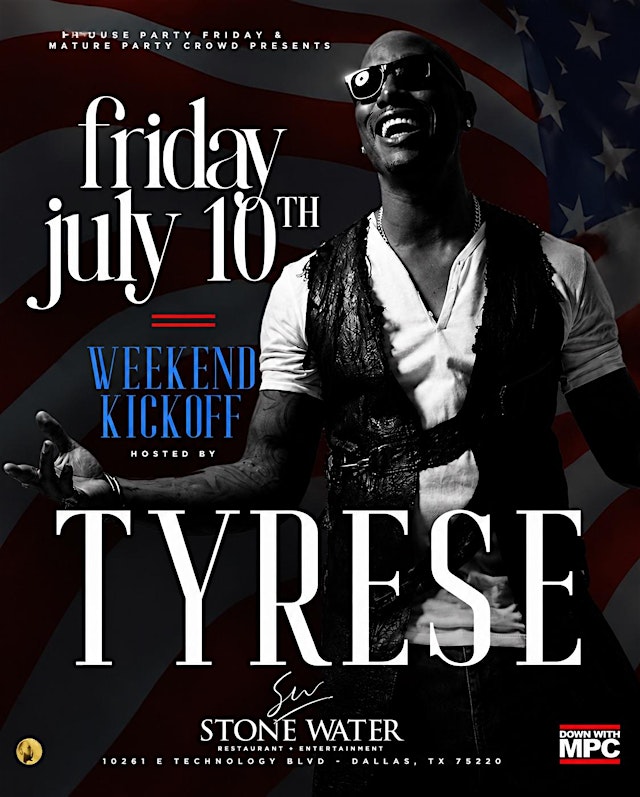 TYRESE HOSTS & PERFORMS LIVE - FRIDAY JULY 10TH @ STONE WATER primary image