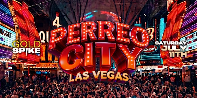 Image principale de 21+SATURDAY PERREO CITY LAS VEGAS JULY 11TH REGGEATON LAS VEGAS FREE W/RSVP