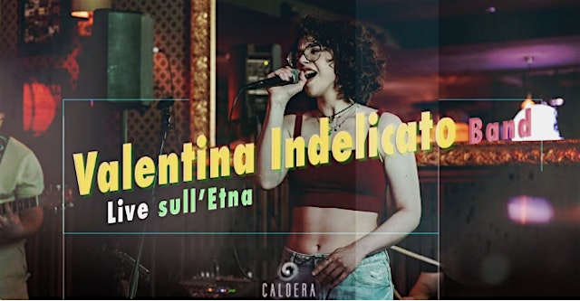 Immagine principale di VALENTINA INDELICATO Band - Live sul CRATERE