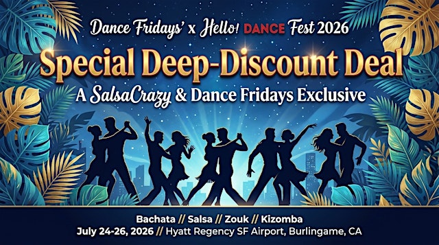 Image principale de Special Deal - 2026 Hello Dance Fest - Bachata, Salsa, Kizomba & Zouk