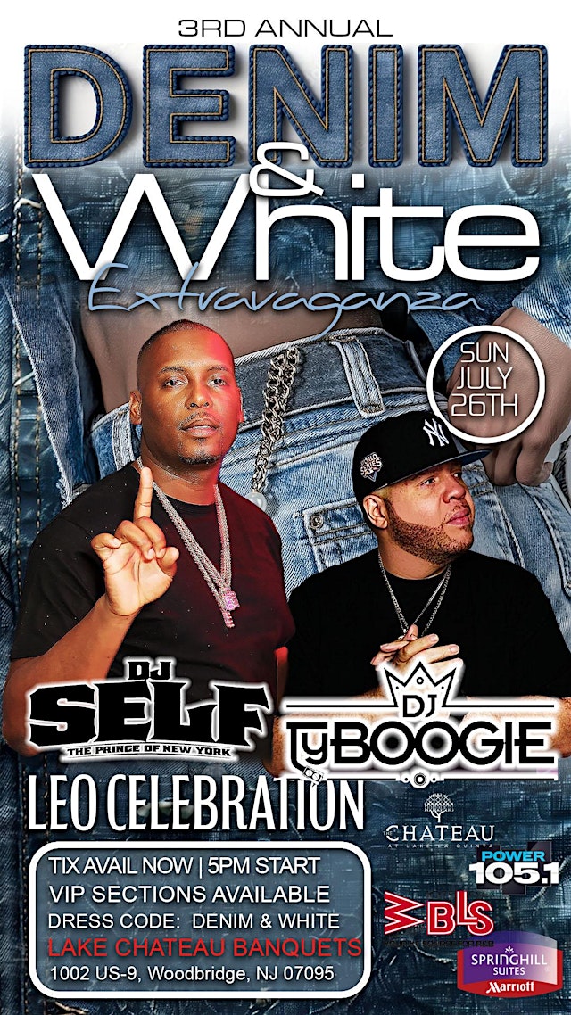 Hauptbild für THE 3RD ANNUAL DENIM AND WHITE LEO EXTRAVAGANZA WITH DJ SELF & DJ TY BOOGIE