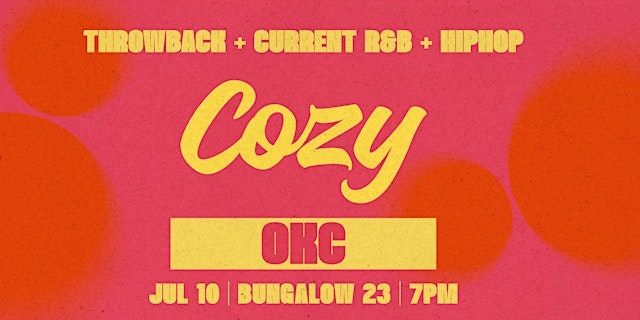 Image principale de Cozy - OKC - Bungalow 23 - Summer Throwback Party (21+)
