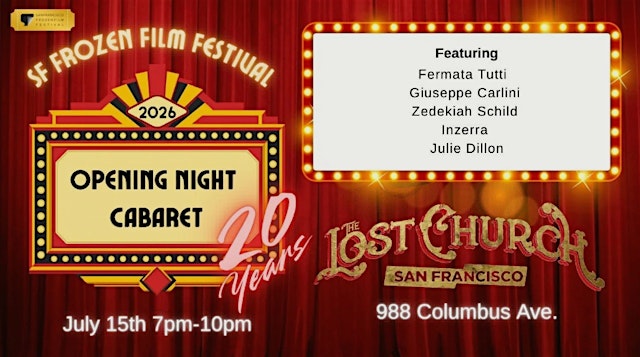 Image principale de SF Frozen Film Festival 20th Anniversary Opening Night Cabaret