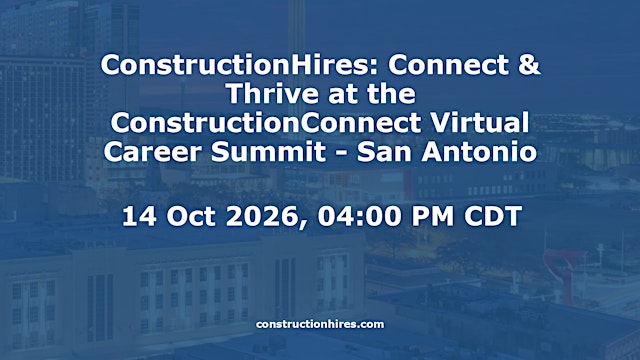 Image principale de ConstructionHires: Connect & Thrive at the ConstructionConnect Virtual Career Summit - San Antonio