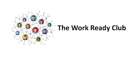The Work Ready Club - Launch Session primary image