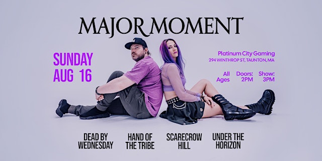 Image principale de MAJOR MOMENT, DEAD BY WEDNESDAY, HAND OF THE TRIBE, SCARECROW HILL, UTH