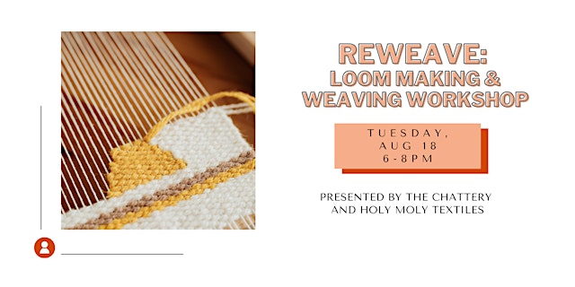 Image principale de ReWeave: Loom Making & Weaving Workshop