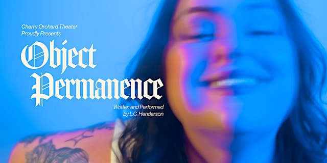 Image principale de Cherry Orchard Theater Presents: OBJECT PERMANENCE