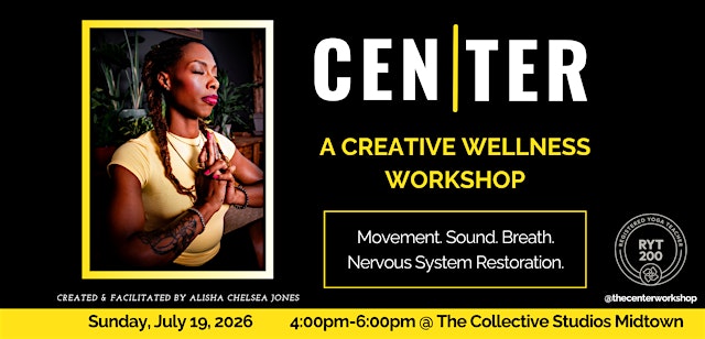 CENTER - A Creative Wellness Workshop (July 19, 2026) primary image