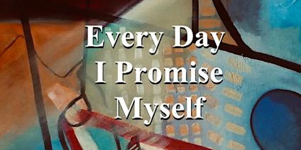 Every Day I Promise Myself Launch Party