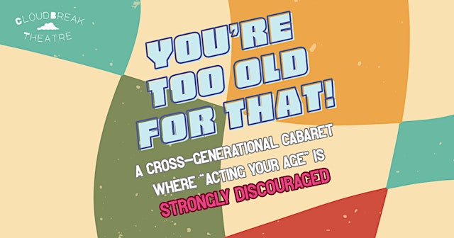 Image principale de You're Too Old For That!