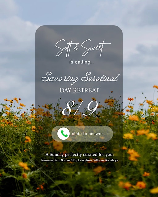 Soft & Sweet: Savoring Serotinal