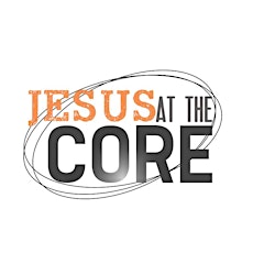 Jesus at the Core Atlanta primary image