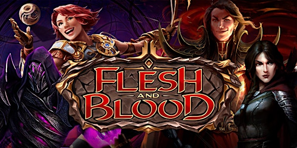 Flesh & Blood Armory Event #3