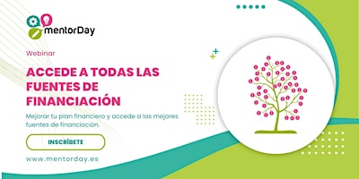 Eventos Programados Webinar: Accede a todas las Fuentes de Financiación
