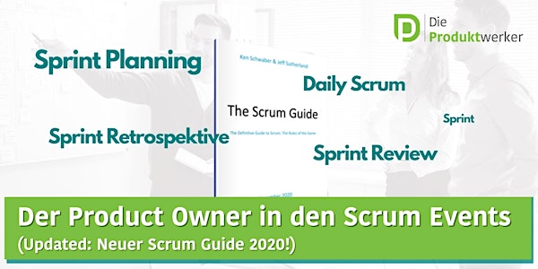 Der Product Owner in den Scrum Events (Updated! - Neuer Scrum Guide)