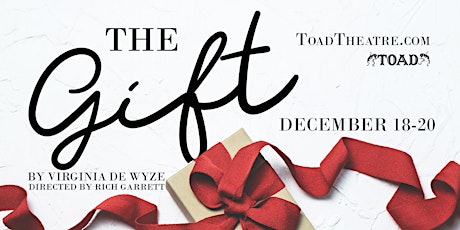 The Gift: a theatrical holiday journey with TOAD primary image