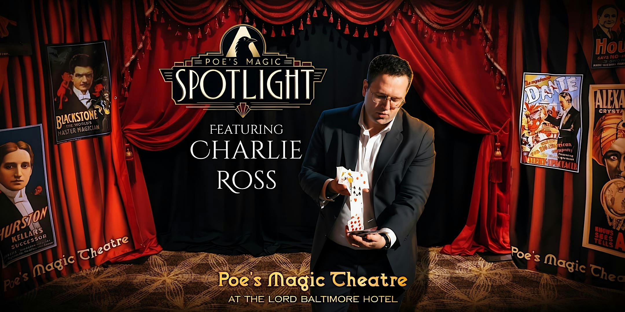 Poe's Magic Spotlight featuring Charlie Ross