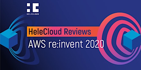 HeleCloud reviews AWS re:Invent 2020 primary image