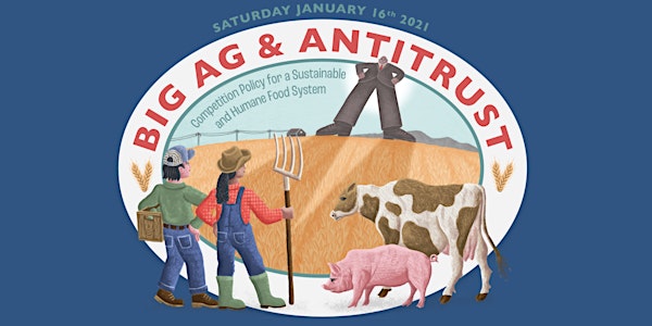 Big Ag & Antitrust: Competition Policy for the Food System