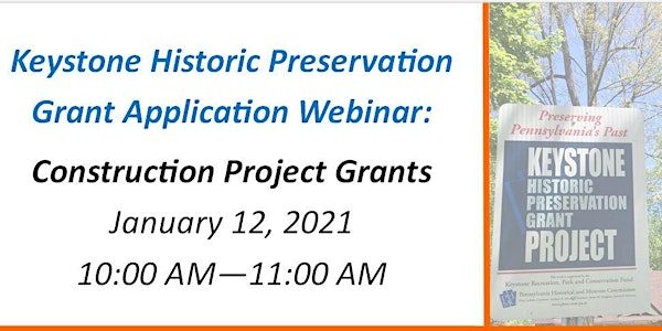 Keystone Historic Preservation Grant Webinar - Construction Project Grants