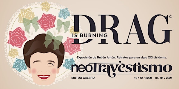 Neotravestismo. Exposición by Rubén Antón / Drag Is Burning