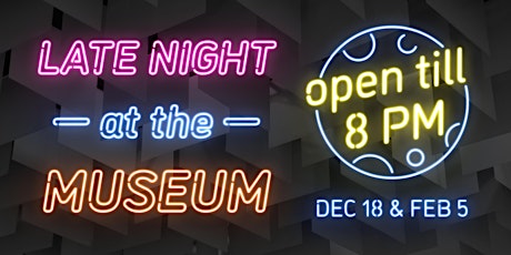 Late Night at the Barrick Museum- Dec. 18th primary image