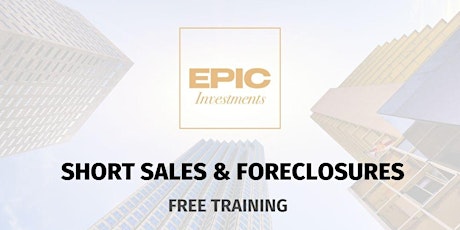 SHORT SALES AND FORECLOSURES 101 TRAINING primary image
