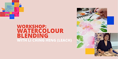 Mini Tour + Workshop:  Watercolour Blending by Li Ching Heng (Leach) primary image