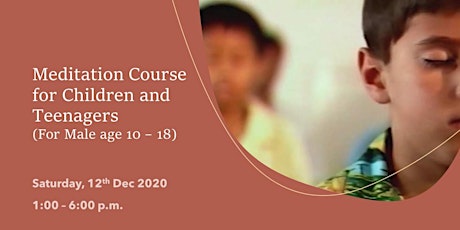 Meditation Course for Children and Teenagers (for male age 10 - 18) primary image