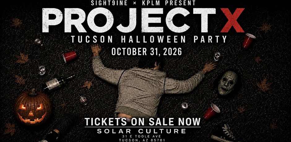 PROJECT X TUCSON HALLOWEEN PARTY