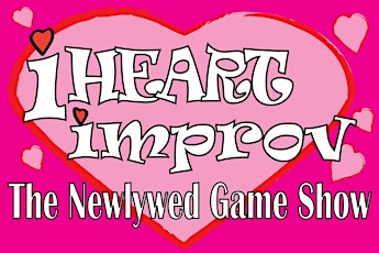 I Heart Improv | The Newlywed Game Show | presented by Terry Fox Theatre primary image