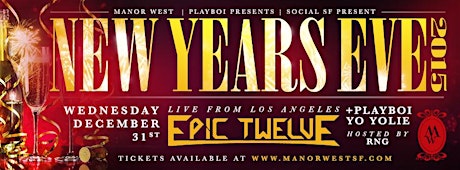 NEW YEARS EVE 2015 AT MANOR WEST SF !! Feat: DJ EPIC TWELVE FROM LOS ANGELES! primary image