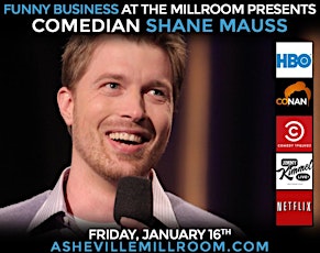 Cancelled - Funny Business @ The Millroom presents Comedian Shane Mauss primary image
