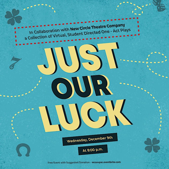 Just Our Luck, a collection of Virtual, Student-Directed One-Act Plays image