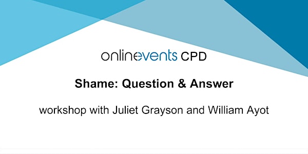 Shame: Questions and Answers - Juliet Grayson and William Ayot