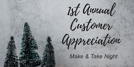 1st Annual Customer Appreciation Make & Take Night primary image