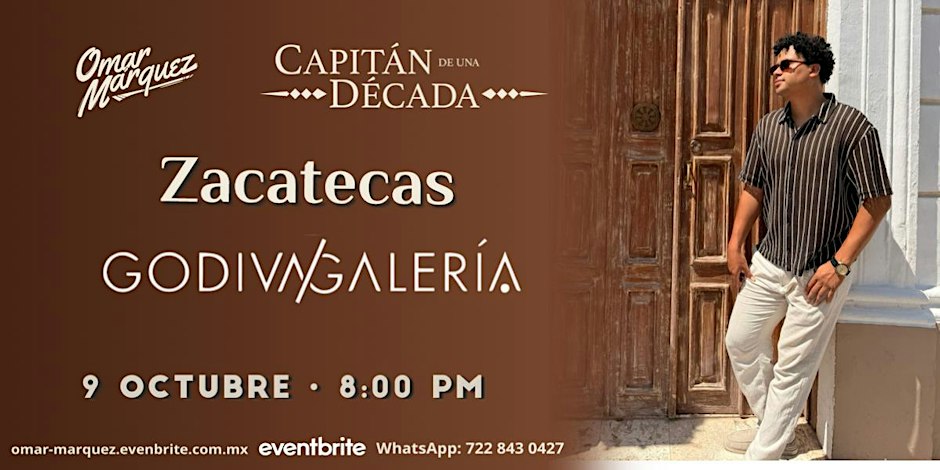 Omár Márquez | Gira: "Capitán de una Década" | ZACATECAS