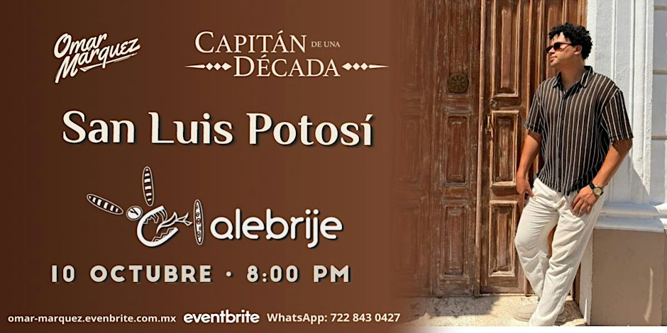 Omár Márquez | Gira: "Capitán de una Década" | SAN LUIS POTOSÍ