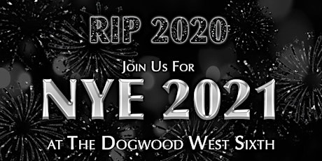 New Year's Eve 2021 at The Dogwood West Sixth in DOWNTOWN Austin, Texas primary image